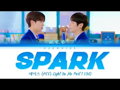 A.C.E (에이스) - SPARK | Light On Me (OST Part.1)-[Easy Lyrics]