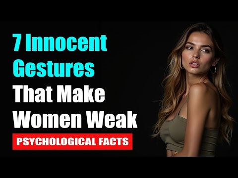 7 Innocent Gestures That Make Women Weak