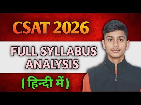 CSAT SYLLABUS 2026 FULL ANALYSIS FOR UPSC EXAM ,| CSAT SYLLABUS FOR IAS EXAM 2026 NEW PATTERN,| CSAT