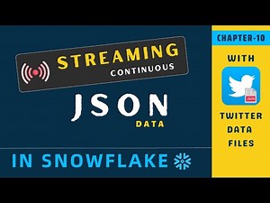 Real-Time Streaming JSON To Snowflake | Ch-10 | Snowflake JSON Tutorial