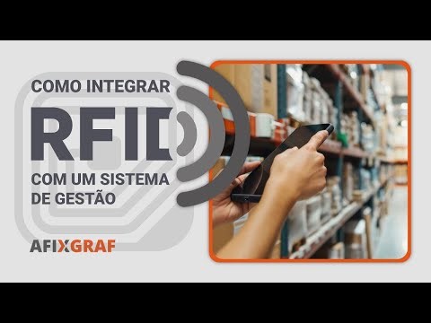Como Integrar RFID com um Sistema de Gestão - Afixgraf