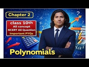 Class 10 Maths Polynomials Chapter 2 | NCERT CBSE Board 2026
