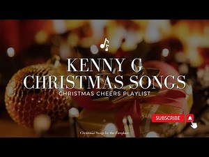 Ultimate Kenny G Christmas Playlist 🎄🎅🏽🎁