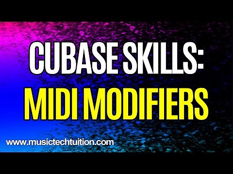 Cubase Skills: MIDI Modifiers