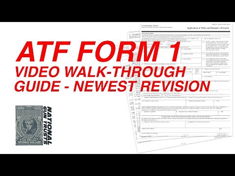 ATF 5320.1 Form 1 Video Walk-Through Guide - National Gun Trusts