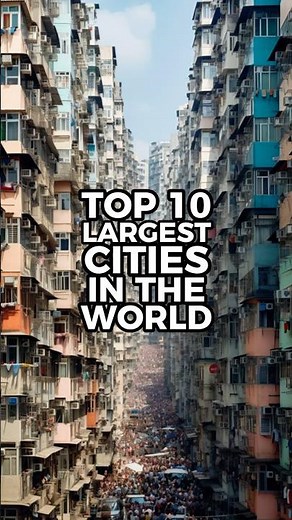Top 10 Largest Cities in the World
