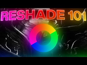 RESHADE 101 | Installation and making your own Presets