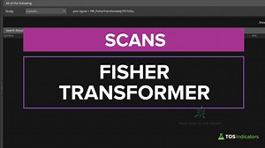 Fisher Transformer Scans - Free ThinkOrSwim Download