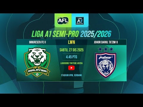 Imigresen FC II lwn Johor Darul Ta’zim II | Liga A1 Semi Pro 25/26