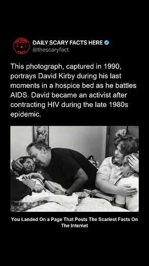 Thescaryfact ™ on Instagram: "In 1990, a powerful photograph captured David Kirby in his final moments in a hospice bed as he battled AIDS. Kirby had contracted HIV during the late 1980s epidemic and later became an outspoken activist, speaking publicly about stigma, fear, and discrimination surrounding the disease. The image was taken by photographer Therese Frare and later used in a Benetton awareness campaign. It became one of the most iconic and controversial photographs of the AIDS crisis,