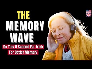 The Memory Wave - Do This 8 Second Ear Trick For Better Memory