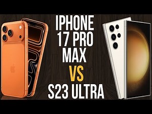iPhone 17 Pro Max vs S23 Ultra (Comparison & Prices)