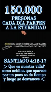 CADA DÍA PUEDE SER EL ÚLTIMO DÍA 💥 ✨Santiago 4:13-17✨ 13 ¡Vamos pues ahora los que dicen: “Hoy o mañana iremos a tal ciudad, estaremos allá un año y haremos negocios y ganaremos”! 14 Ustedes, los que no saben lo que será mañana, ¿qué es su vida? Porque son un vapor que aparece por un poco de tiempo y luego se desvanece. 15 Más bien, deberían decir: “Si el Señor quiere, viviremos y haremos esto o aquello”. 16 Pero ahora se jactan en su soberbia. Toda jactancia de esta clase es mala. 17 Por tanto