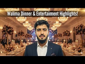Walima Dinner & Entertainment Highlights