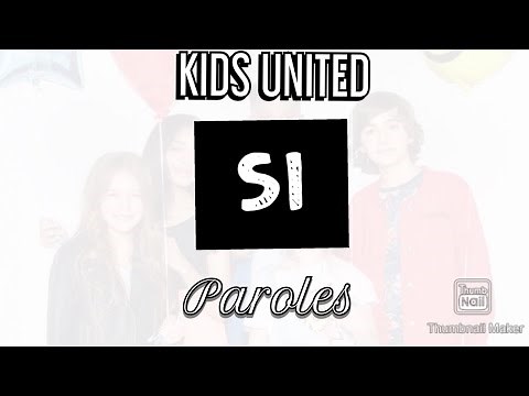 Si - Kids United - Paroles
