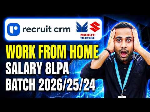 RecruitCRM & Maruti Suzuki Hiring | Work From Home | Salary 8LPA | Batch 2026/25/24