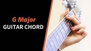 G Major Guitar Chord - Beginner Guitar Academy