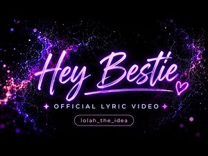 Hey Bestie 💜 Official Lyric Video