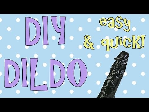 DIY DILDO! EASIEST AND QUICKEST WAY!