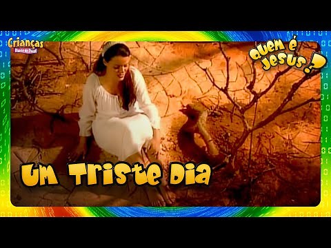 Um Triste Dia | DVD Quem é Jesus? | Crianças Diante do Trono