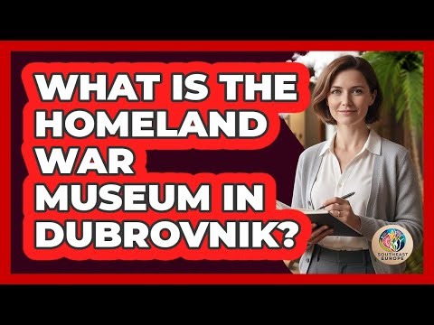 What Is The Homeland War Museum In Dubrovnik?
