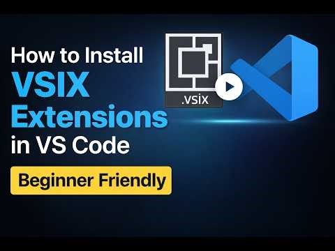 How to Install VSIX Extensions in Visual Studio Code (Step-by-Step)