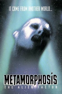 Metamorphosis : The alien factor (Film) | IL TERRIFICANTE BLOG UFFICIALE DI