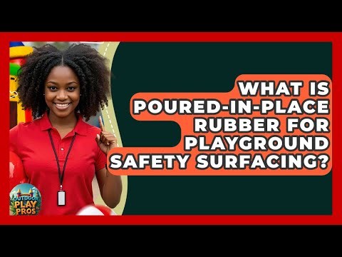 What Is Poured-in-Place Rubber For Playground Safety Surfacing? - Outdoor Play Pros