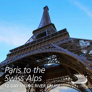 Send your wanderlust soaring with a 12-day journey from Paris to the Swiss Alps! | Viking