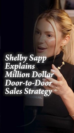 Shelby Sapp Explains Million Dollar Door-to-Door Sales Strategy