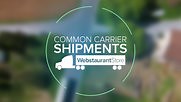 Common Carrier Shipments Video | WebstaurantStore