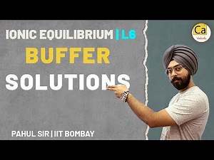 Ionic Equilibrium L6 | Buffer Solutions | JEE & NEET 2022 | Class 11 Chemistry | Pahul Sir