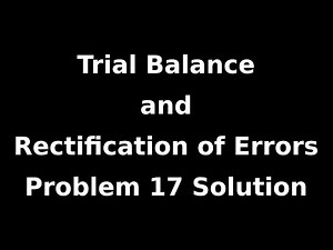 Class 11 Accounts | Trial Balance and Rectification of Errors | Problem 17 Solution | NCERT | CBSE