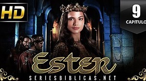 LA REINA ESTER HD - Cap 09 (Penúltimo Capítulo)