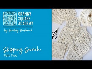 Granny Square Academy by Shelley Husband Part 2 Skipping Sarah