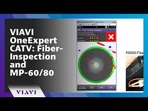 VIAVI OneExpert CATV: Fiber-Inspection and MP-60/80