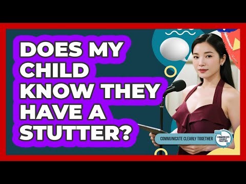 Does My Child Know They Have A Stutter?
