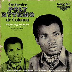 Orchestre Poly-Rythmo De Cotonou - Echos Hypnotiques