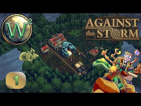 Against the Storm - Full Steam Ahead - Starting Over Again - Let's Play - Episode 1