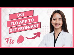 How to Use Flo App to Get Pregnant (Best Method)