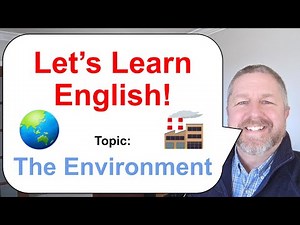 Let's Learn English! Topic: The Environment 🌏 🏭