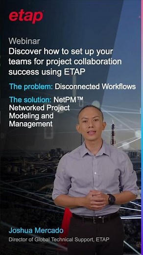 Watch on Demand: Discover how to set up your team for project collaboration success with ETAP​ NetPM