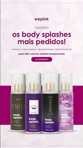 Os BODY SPLASHES da WEPINK mais incríveis!