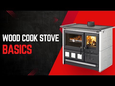 Wood Cook Stove Basics: How to Use and Setup
