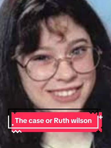 The Mysterious Disappearance of Ruth Wilson