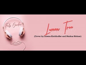 Fools Garden Lemon Tree Cover by Lorena Kirchhoffer and Markus Büttner (lyrics)