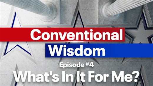 Conventional Wisdom: What's In It For Me?
