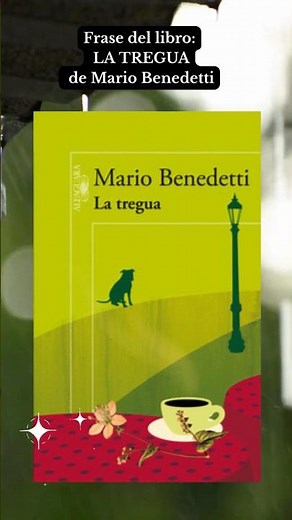 Frase del libro: LA TREGUA de Mario Benedetti ⭐⭐⭐⭐⭐