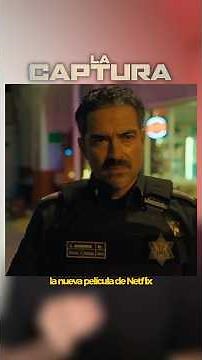 La Captura en Netflix: GRAN SORPRESA de ACCIÓN MEXICANA