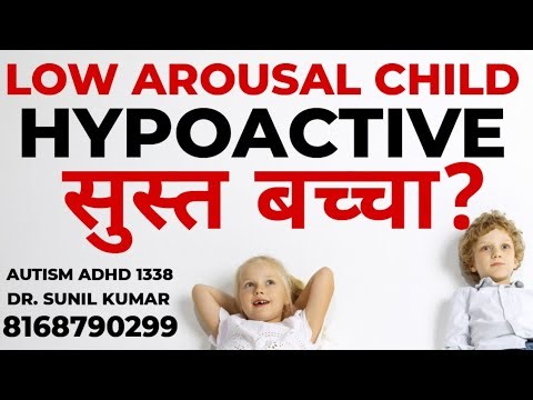 AUTISM ADHD 1338, WHAT IS A LOW AROUSAL CHILD OR HYPOACTIVE CHILD?